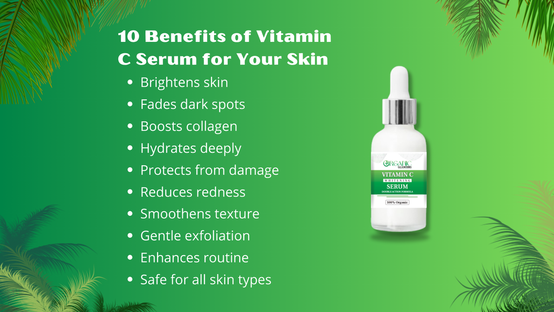 10 Benefits of Using Vitamin C Serum for Your Skin